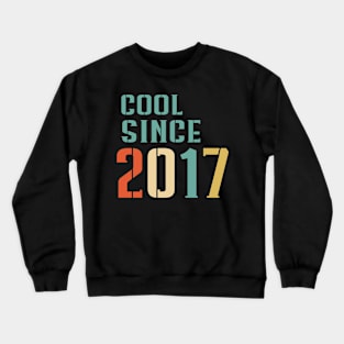 Cool Since 2017 Crewneck Sweatshirt